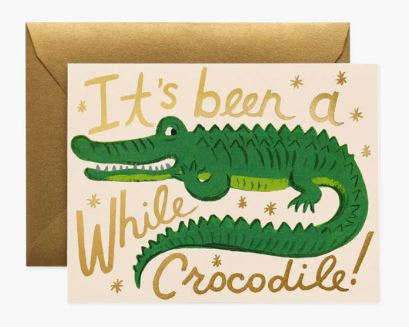 BEEN A WHILE CROCODILE CARD - Molly's! A Chic and Unique Boutique 