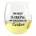 I'M NOT SLURRING WINE TUMBLER - Molly's! A Chic and Unique Boutique 