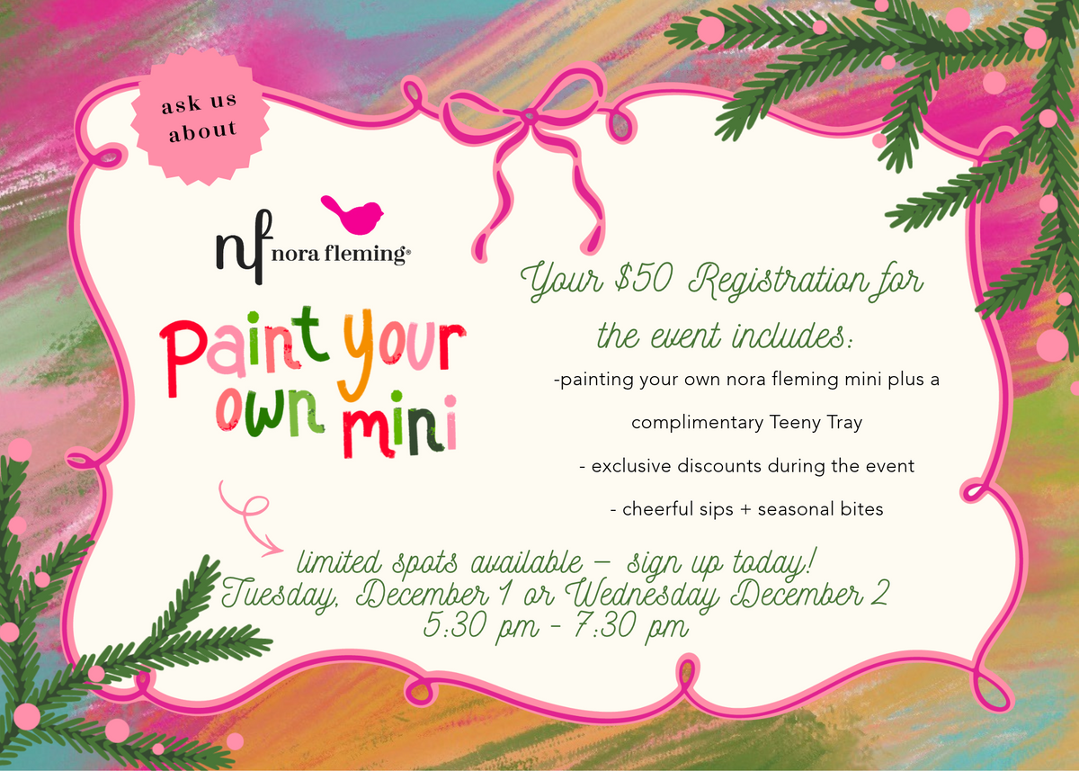 Nora Fleming Paint Your Own Mini Event! Wednesday, December 2, 2026 - Molly's! A Chic and Unique Boutique 