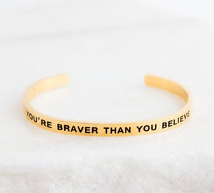 YOU'RE BRAVER THAN YOU BELIEVE - Molly's! A Chic and Unique Boutique 
